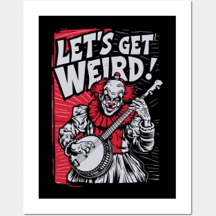 Let's Get Weird Funny Pennywise Banjo Clown Posters and Art